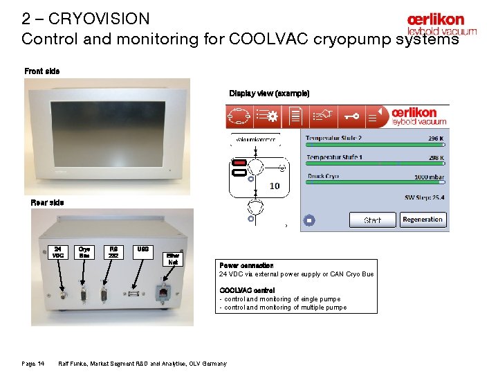 2 – CRYOVISION Control and monitoring for COOLVAC cryopump systems Front side Display view