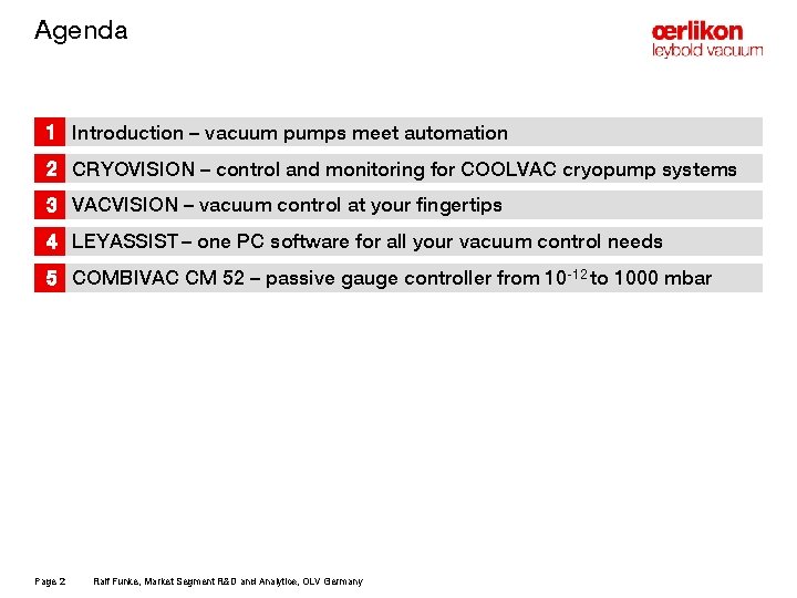Agenda 1 Introduction – vacuum pumps meet automation 2 CRYOVISION – control and monitoring