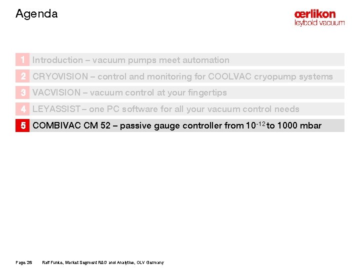 Agenda 1 Introduction – vacuum pumps meet automation 2 CRYOVISION – control and monitoring