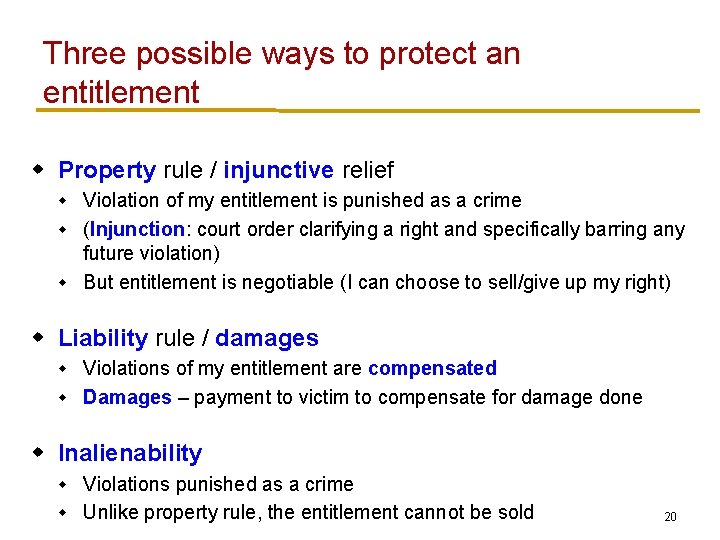 Three possible ways to protect an entitlement w Property rule / injunctive relief Violation