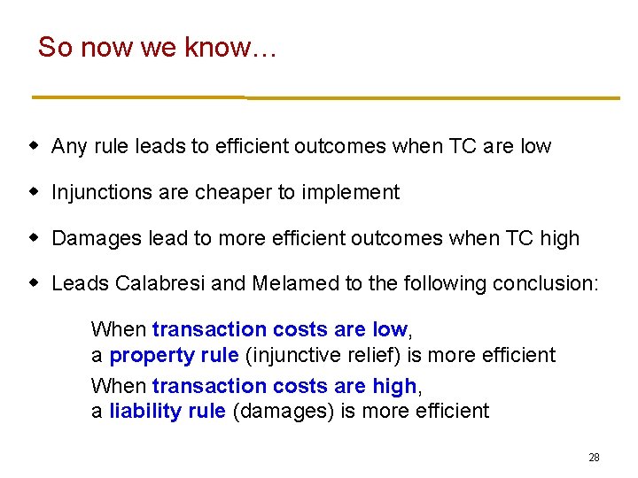 So now we know… w Any rule leads to efficient outcomes when TC are