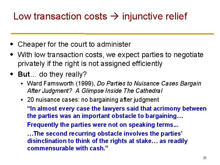 Low transaction costs injunctive relief w Cheaper for the court to administer w With