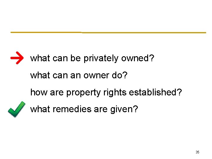 what can be privately owned? what can an owner do? how are property rights