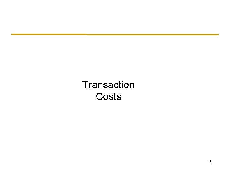 Transaction Costs 3 