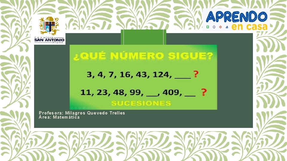 Profesora: Milagros Quevedo Trelles Área: Matemática 