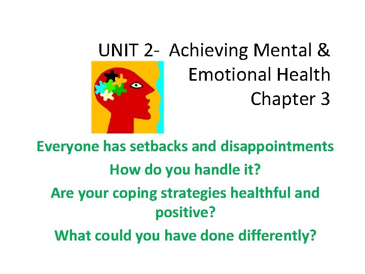 UNIT 2 - Achieving Mental & Emotional Health Chapter 3 Everyone has setbacks and