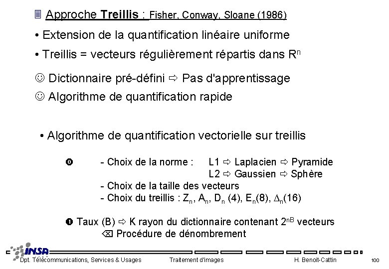 3 Approche Treillis : Fisher, Conway, Sloane (1986) • Extension de la quantification linéaire
