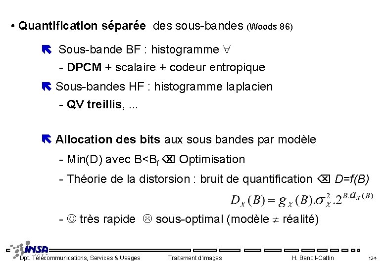  • Quantification séparée des sous-bandes (Woods 86) Sous-bande BF : histogramme - DPCM