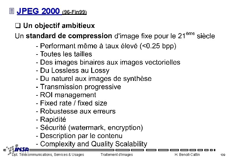 3 JPEG 2000 (96 -Fin 99) Dpt. Télécommunications, Services & Usages Traitement d'images H.