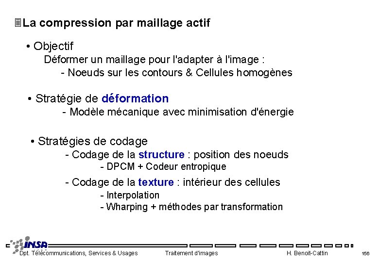 3 La compression par maillage actif • Objectif Déformer un maillage pour l'adapter à