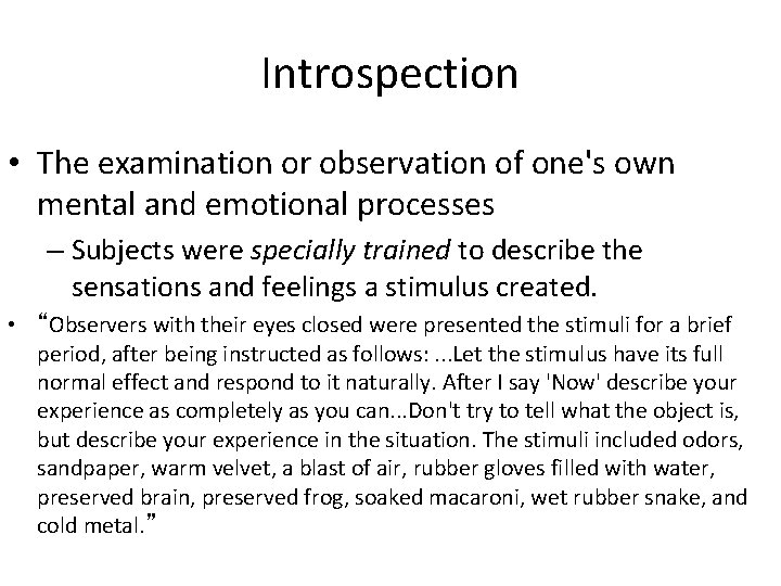 Introspection • The examination or observation of one's own mental and emotional processes –