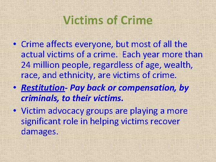 Victims of Crime • Crime affects everyone, but most of all the actual victims Victims of Crime • Crime affects everyone, but most of all the actual victims