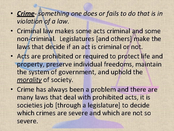 • Crime- something one does or fails to do that is in violation • Crime- something one does or fails to do that is in violation