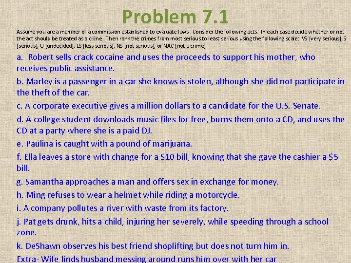 Problem 7. 1 Assume you are a member of a commission established to evaluate Problem 7. 1 Assume you are a member of a commission established to evaluate