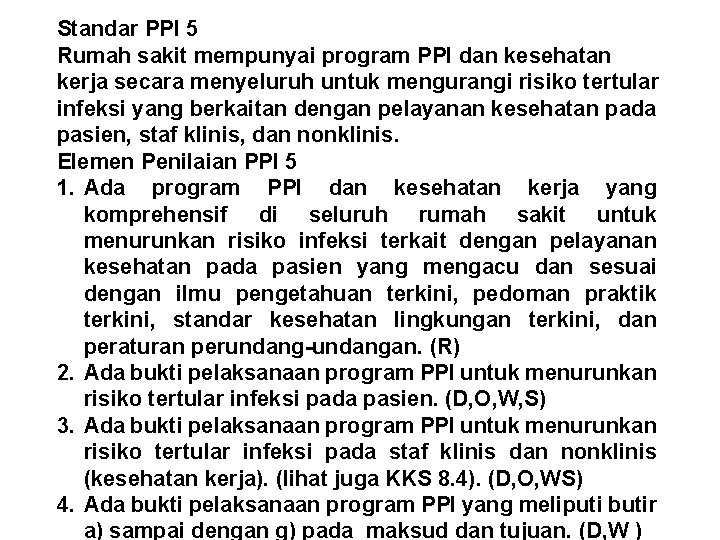 Standar PPI 5 Rumah sakit mempunyai program PPI dan kesehatan kerja secara menyeluruh untuk