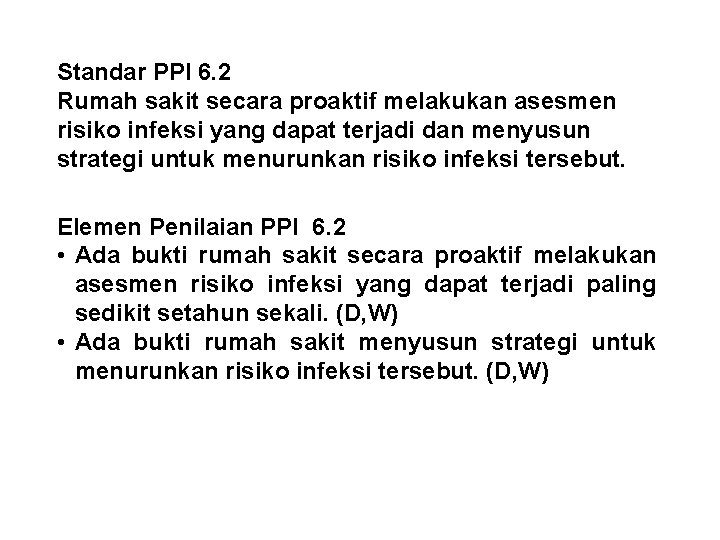 Standar PPI 6. 2 Rumah sakit secara proaktif melakukan asesmen risiko infeksi yang dapat