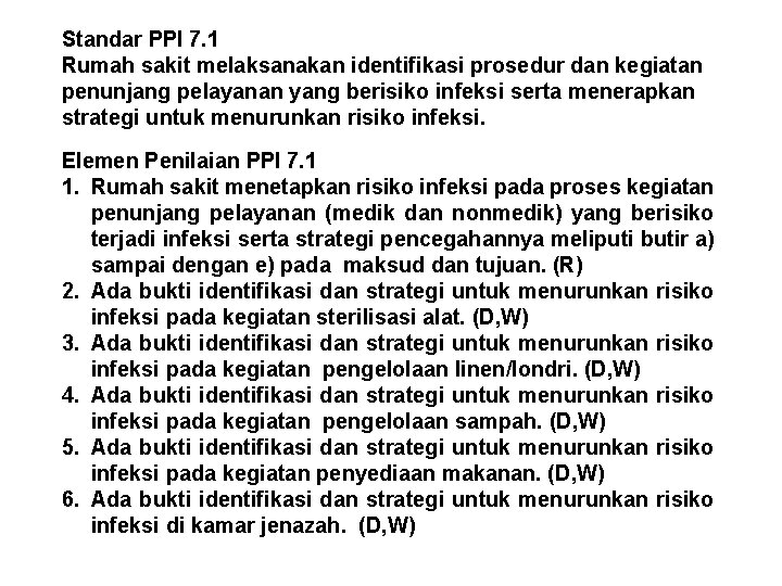 Standar PPI 7. 1 Rumah sakit melaksanakan identifikasi prosedur dan kegiatan penunjang pelayanan yang