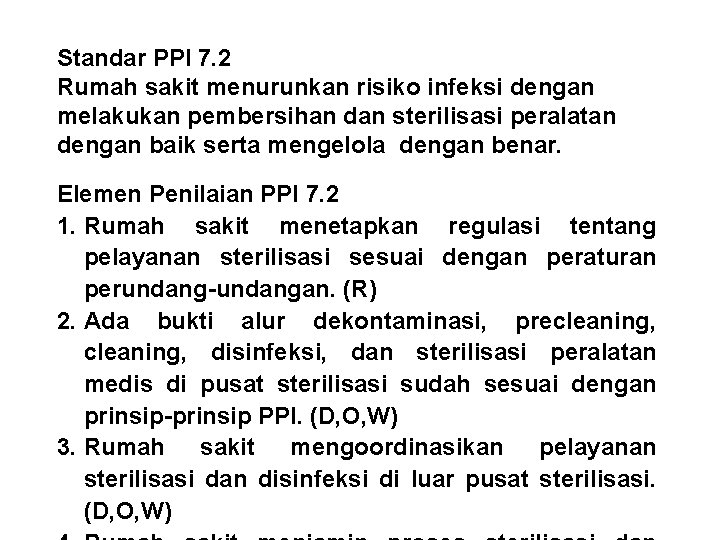 Standar PPI 7. 2 Rumah sakit menurunkan risiko infeksi dengan melakukan pembersihan dan sterilisasi