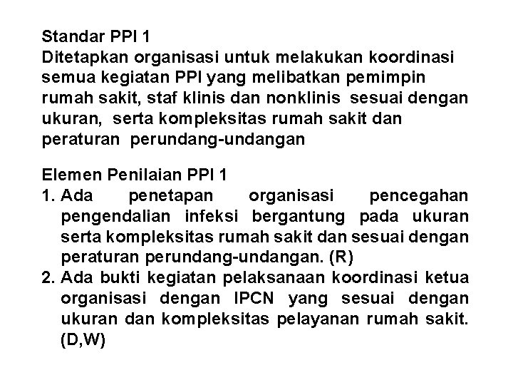 Standar PPI 1 Ditetapkan organisasi untuk melakukan koordinasi semua kegiatan PPI yang melibatkan pemimpin