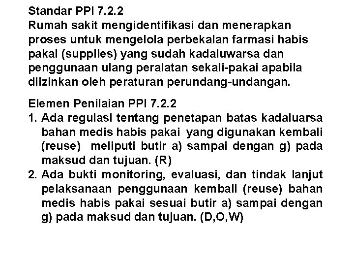 Standar PPI 7. 2. 2 Rumah sakit mengidentifikasi dan menerapkan proses untuk mengelola perbekalan