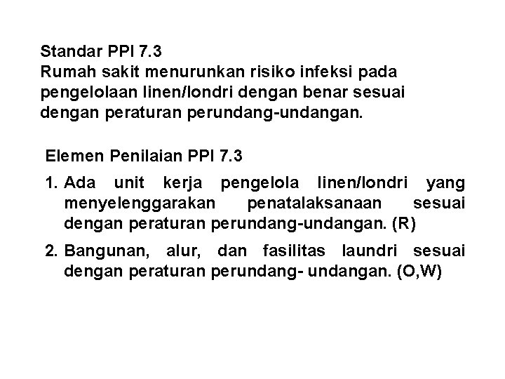 Standar PPI 7. 3 Rumah sakit menurunkan risiko infeksi pada pengelolaan linen/londri dengan benar