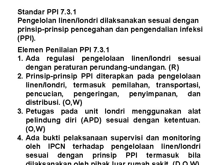 Standar PPI 7. 3. 1 Pengelolan linen/londri dilaksanakan sesuai dengan prinsip-prinsip pencegahan dan pengendalian