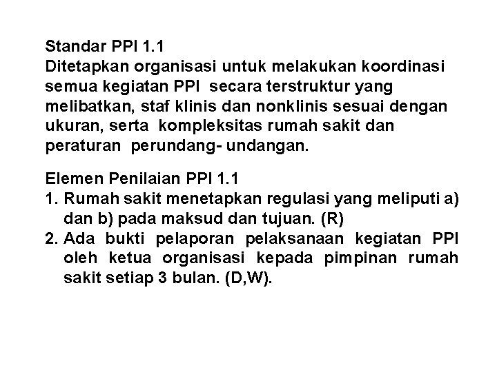 Standar PPI 1. 1 Ditetapkan organisasi untuk melakukan koordinasi semua kegiatan PPI secara terstruktur