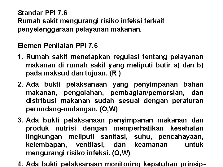 Standar PPI 7. 6 Rumah sakit mengurangi risiko infeksi terkait penyelenggaraan pelayanan makanan. Elemen