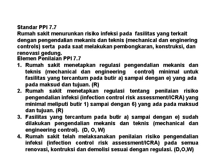 Standar PPI 7. 7 Rumah sakit menurunkan risiko infeksi pada fasilitas yang terkait dengan