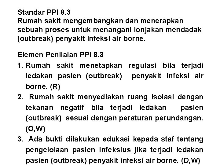 Standar PPI 8. 3 Rumah sakit mengembangkan dan menerapkan sebuah proses untuk menangani lonjakan
