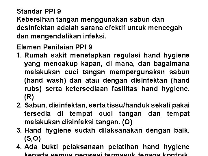 Standar PPI 9 Kebersihan tangan menggunakan sabun dan desinfektan adalah sarana efektif untuk mencegah