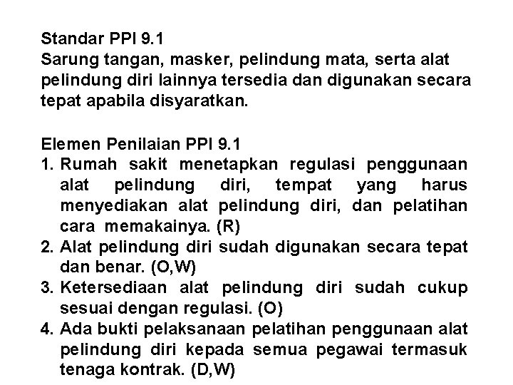 Standar PPI 9. 1 Sarung tangan, masker, pelindung mata, serta alat pelindung diri lainnya