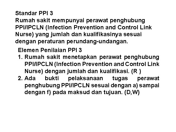 Standar PPI 3 Rumah sakit mempunyai perawat penghubung PPI/IPCLN (Infection Prevention and Control Link