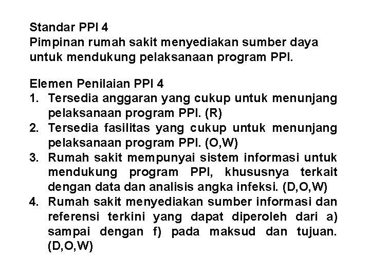 Standar PPI 4 Pimpinan rumah sakit menyediakan sumber daya untuk mendukung pelaksanaan program PPI.