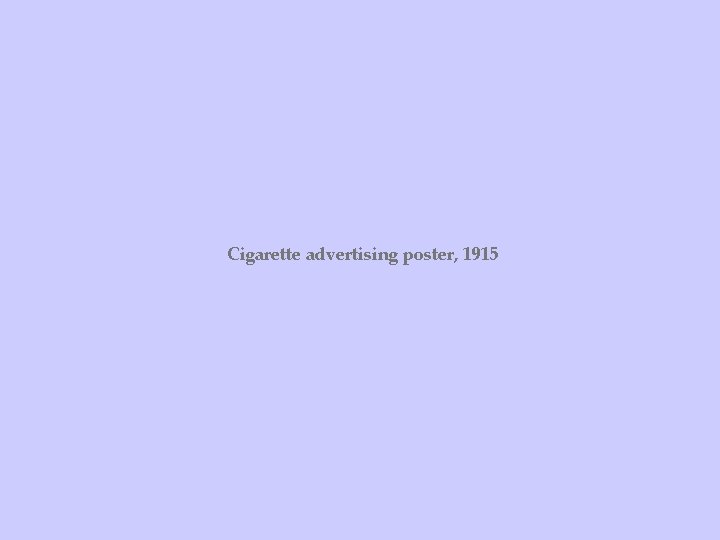 Cigarette advertising poster, 1915 
