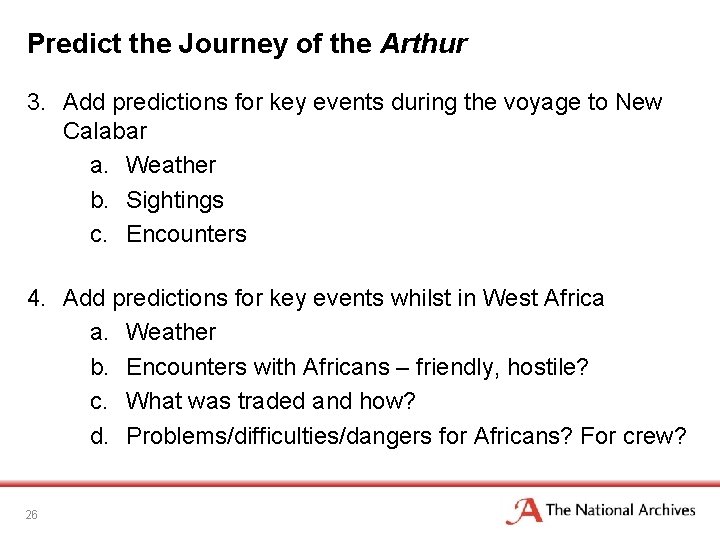Predict the Journey of the Arthur 3. Add predictions for key events during the