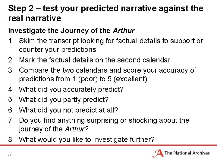 Step 2 – test your predicted narrative against the real narrative Investigate the Journey