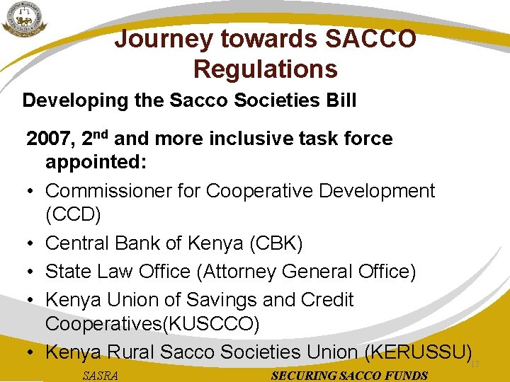 Journey towards SACCO Regulations Developing the Sacco Societies Bill 2007, 2 nd and more