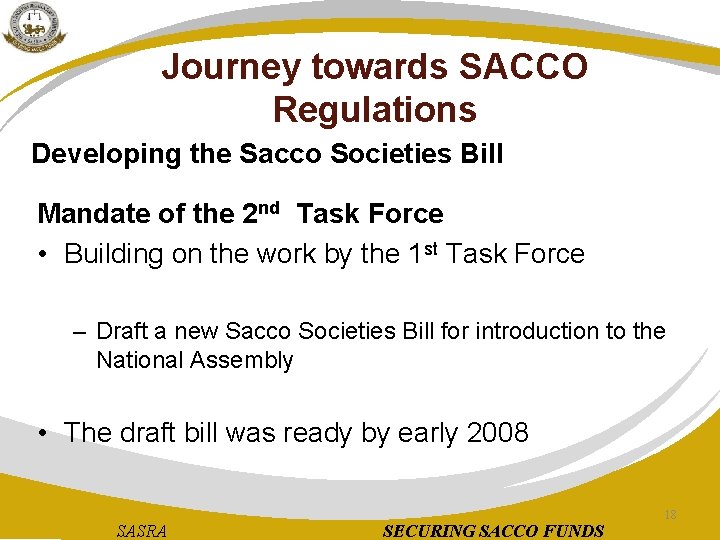 Journey towards SACCO Regulations Developing the Sacco Societies Bill Mandate of the 2 nd