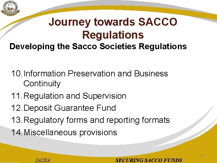 Journey towards SACCO Regulations Developing the Sacco Societies Regulations 10. Information Preservation and Business