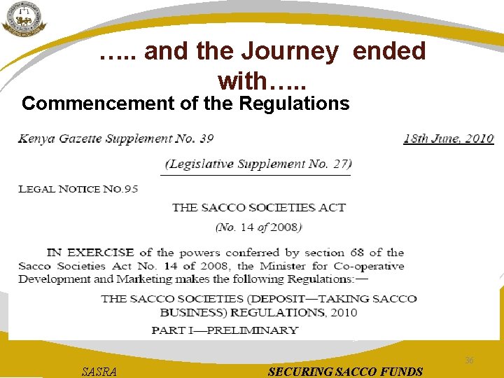 …. . and the Journey ended with…. . Commencement of the Regulations SASRA SECURING