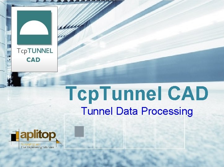 Tcp. Tunnel CAD Tunnel Data Processing 