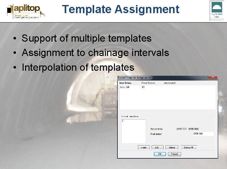 Template Assignment • Support of multiple templates • Assignment to chainage intervals • Interpolation