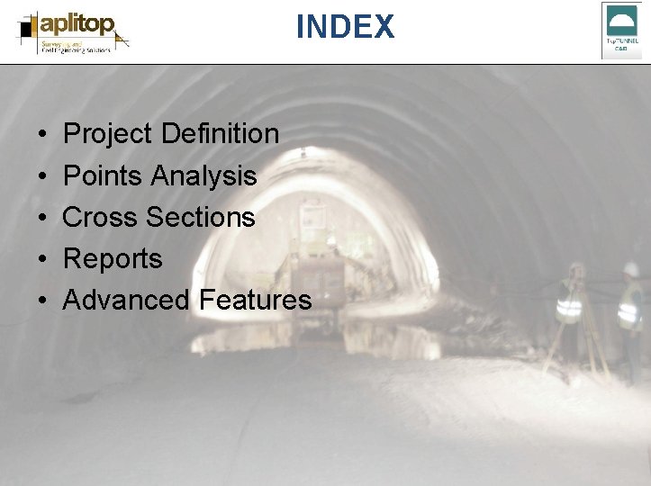 INDEX • • • Project Definition Points Analysis Cross Sections Reports Advanced Features 