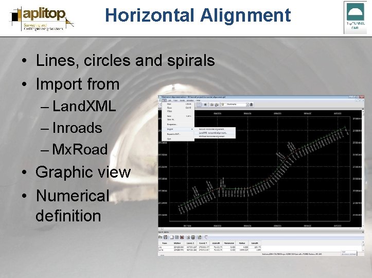 Horizontal Alignment • Lines, circles and spirals • Import from – Land. XML –