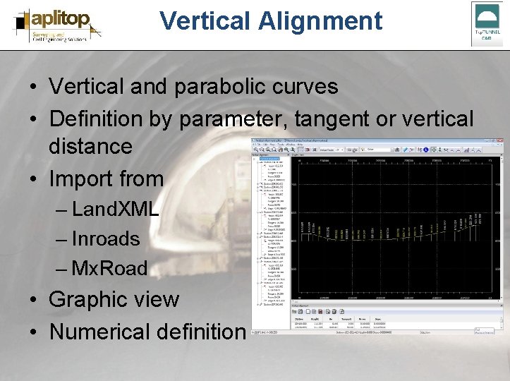 Vertical Alignment • Vertical and parabolic curves • Definition by parameter, tangent or vertical