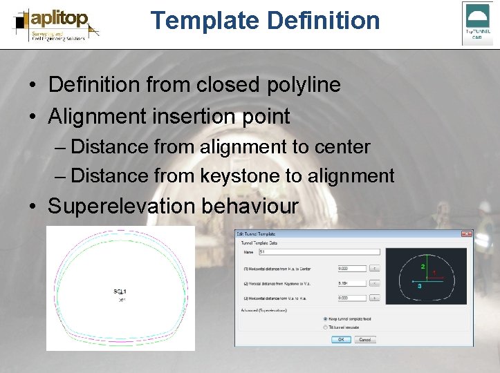 Template Definition • Definition from closed polyline • Alignment insertion point – Distance from