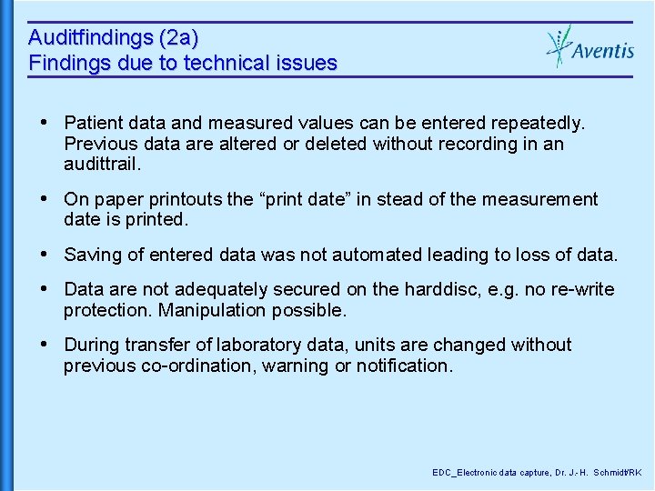 Auditfindings (2 a) Findings due to technical issues Patient data and measured values can