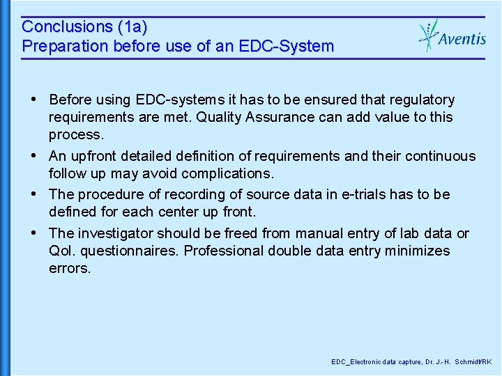 Conclusions (1 a) Preparation before use of an EDC-System Before using EDC-systems it has