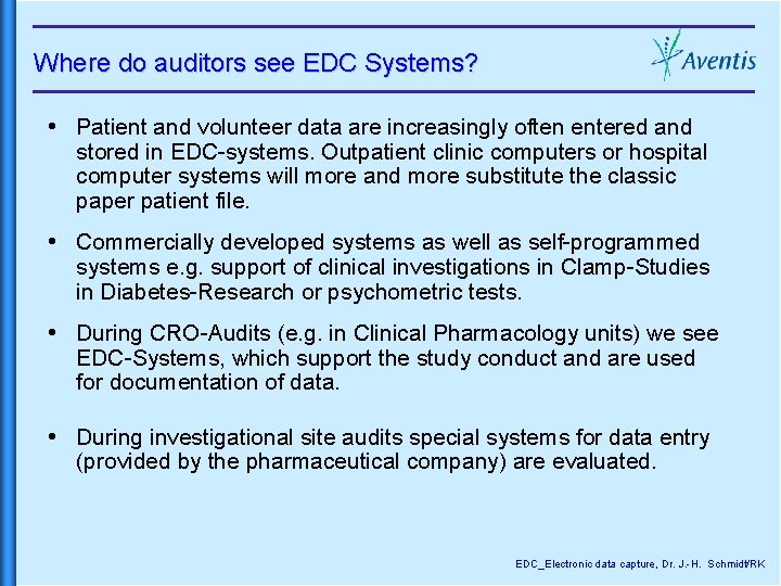 Where do auditors see EDC Systems? Patient and volunteer data are increasingly often entered